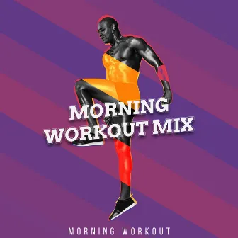 Morning Workout Mix by Morning Workout