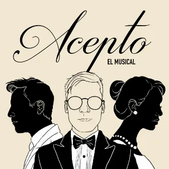 Acepto: El musical by Sebastian Abad