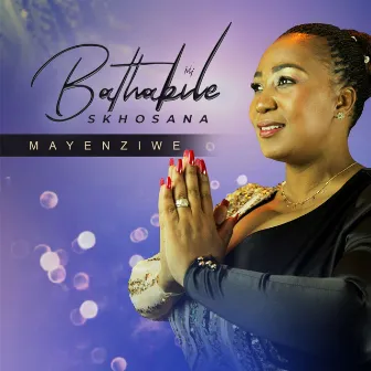 Mayenziwe by Bathabile Skhosana