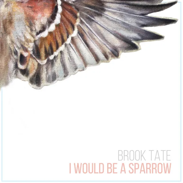 I Would Be a Sparrow