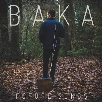 Future Songs by Baka