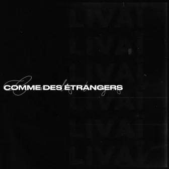 Comme des étrangers by Livaï