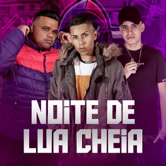 NOITE DE LUA CHEIA by MC Menor Da ZS