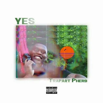 YES by TrapArt Pherb