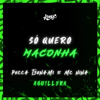 Só Quero Maconha by MC Nina