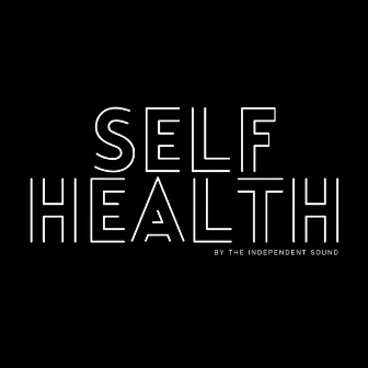 Self Health by The Independent Sound