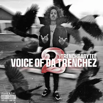 Voice Of Da Trenchez 2 by Trenchbaby Tee