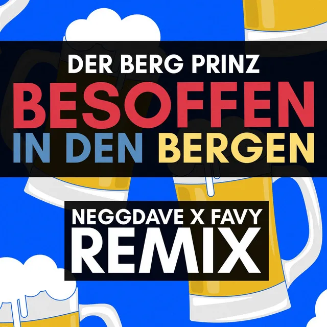 Besoffen in den Bergen - NEGGDAVE X FAVY Remix