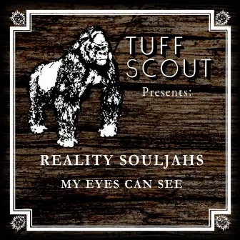 My Eyes Can See by Reality Souljahs