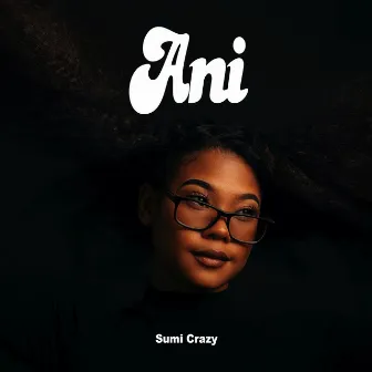 Ani by Sumi Crazy