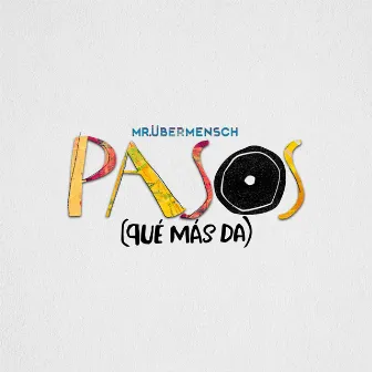 Pasos (Que Mas Da) by Mr. Übermensch