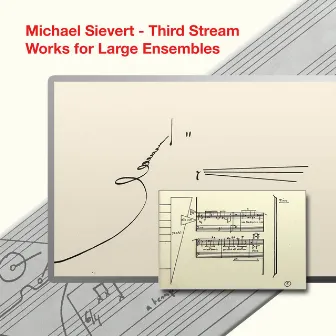 Michael Sievert - Third Stream Works for Large Ensembles by Johannes Bauer