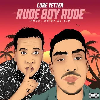 Rude Boy Rude by Luke Yetten