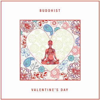 Buddhist Valentine's Day: Tantric Instrumental Music for Romantic Celebration of Lovers Day by Neo Tantra