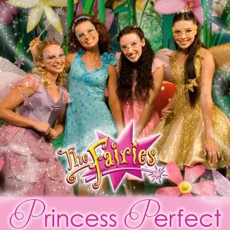 Princess Perfect by The Fairies