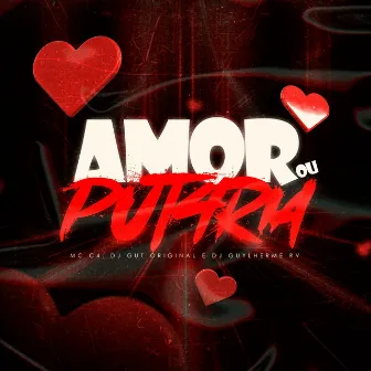 Amor ou Putaria by DJ Guylherme RV