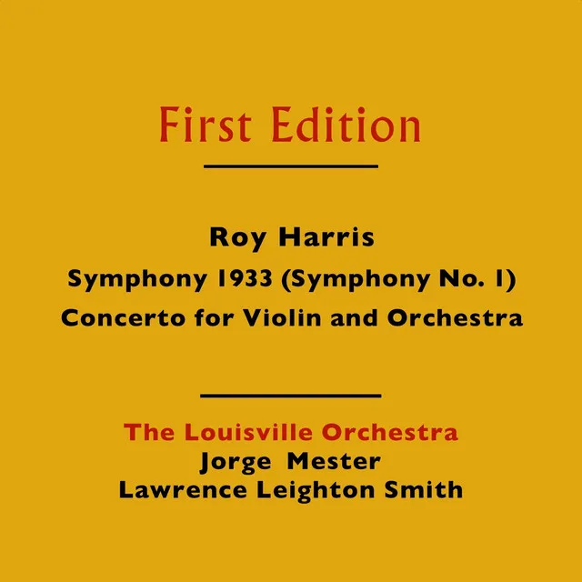 Roy Harris: Symphony 1933 (Symphony No. 1) & Concerto for Violin and Orchestra