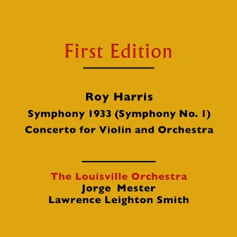 Roy Harris: Symphony 1933 (Symphony No. 1) & Concerto for Violin and Orchestra by Lawrence Leighton Smith