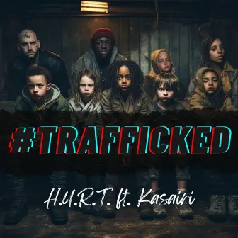 #Trafficked by H.U.R.T.