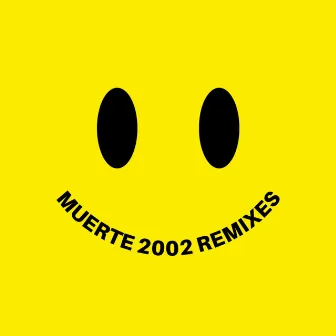 MUERTE 2002 (REMIXES) by BUNE