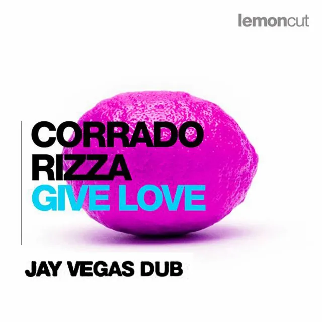 Give Love (Jay Vegas Dub)