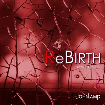 Rebirth (Extended Mix) by John Lamp