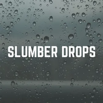 Slumber Drops by Relaxing Rain