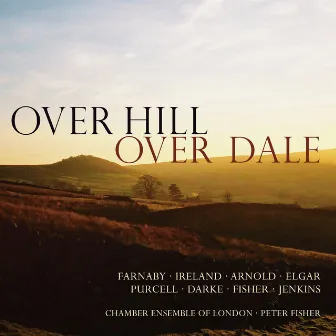 Over Hill Over Dale by Chamber Ensemble of London