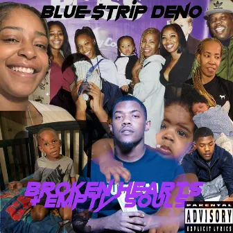 Broken Hearts & Empty Souls by Blue$trip Deno