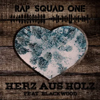 Herz aus Holz by Rap Squad One