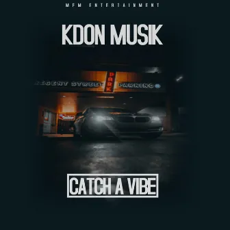 Catch A Vibe by Kdonmusik