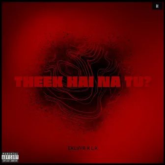 Theek Hai Na Tu by L.K