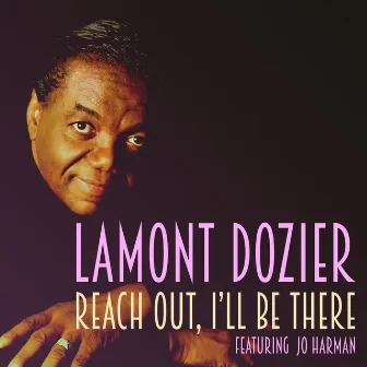 Reach out, I'll Be There by Lamont Dozier