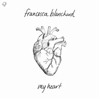 My Heart by Francesca Blanchard