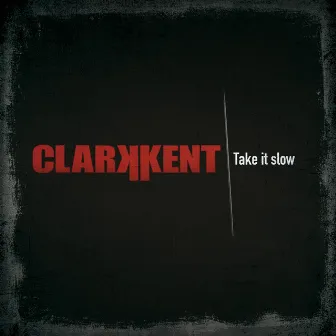 Take It Slow by Clarkkent