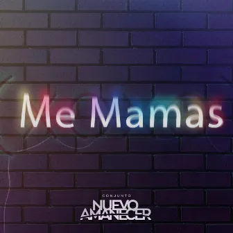 me mamas by Conjunto Nuevo Amanecer