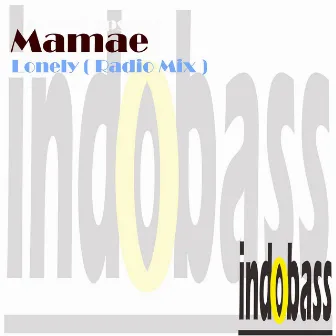 Lonely (Radio Mix) by Mamae