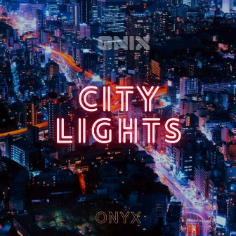 City Lights by Onyx