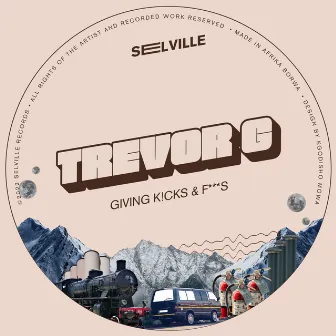 Giving K!cks & F***s by Trevor G