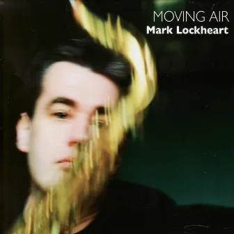 Moving Air by Mark Lockheart