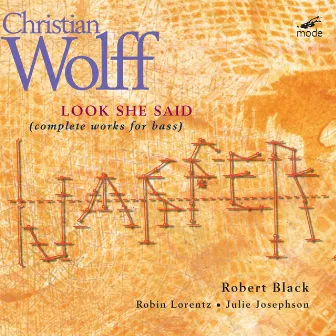 Christian Wolff: Look She Said (Complete Works for Bass) by Christian Wolff-Jesse