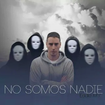 No somos nadie by Eddie MV