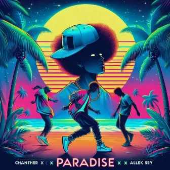 Paradise by CHANTHER