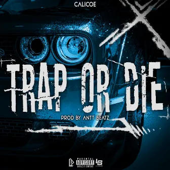 Trap or die by Calicoe