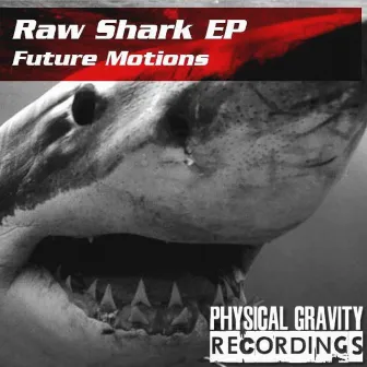 Raw Shark EP by Future Motions