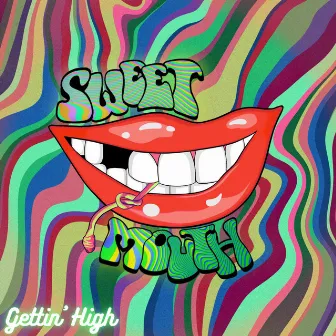 Gettin' High by Sweet Mouth