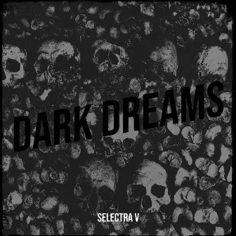 Dark Dreams by Selectra V