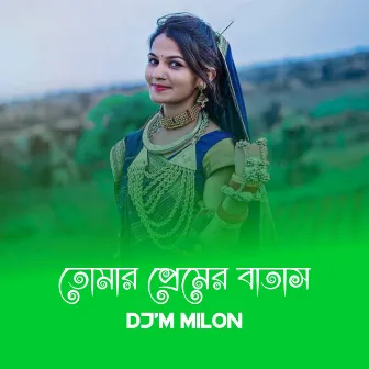 Tomar Premer Batash by Dj'M MiloN