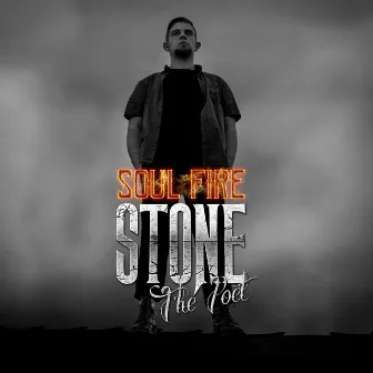 Soul Fire by Stone The Poet