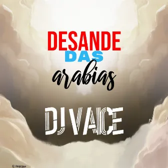 Desande das Arabias by DJ VAICE